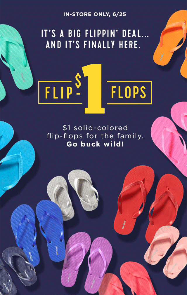 $1 flip flops – 1 day, in store only!